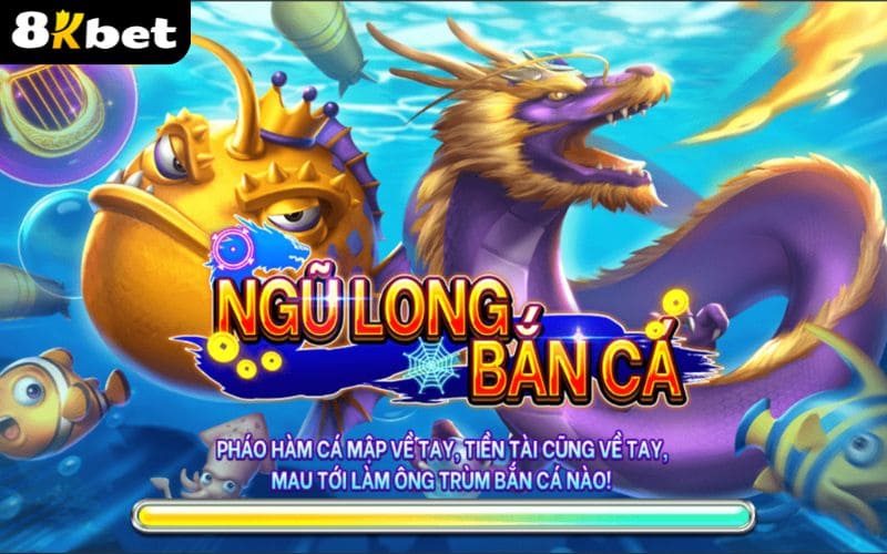 Giới thiệu tựa game Bắn Cá Ngũ Long tại 8KBET