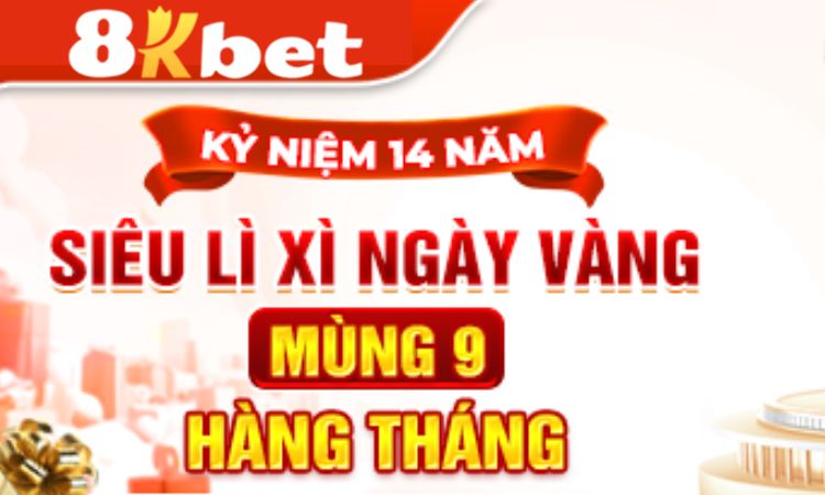 Siêu Lì Xì Ngày Vàng - Khuyến mãi kỷ niệm 14 năm thành lập 8KBET