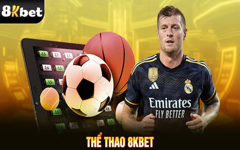 Thể Thao 8KBET - sân chơi cá cược thể thao trực tuyến số 1 Việt Nam